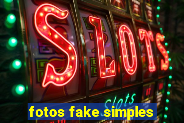 fotos fake simples